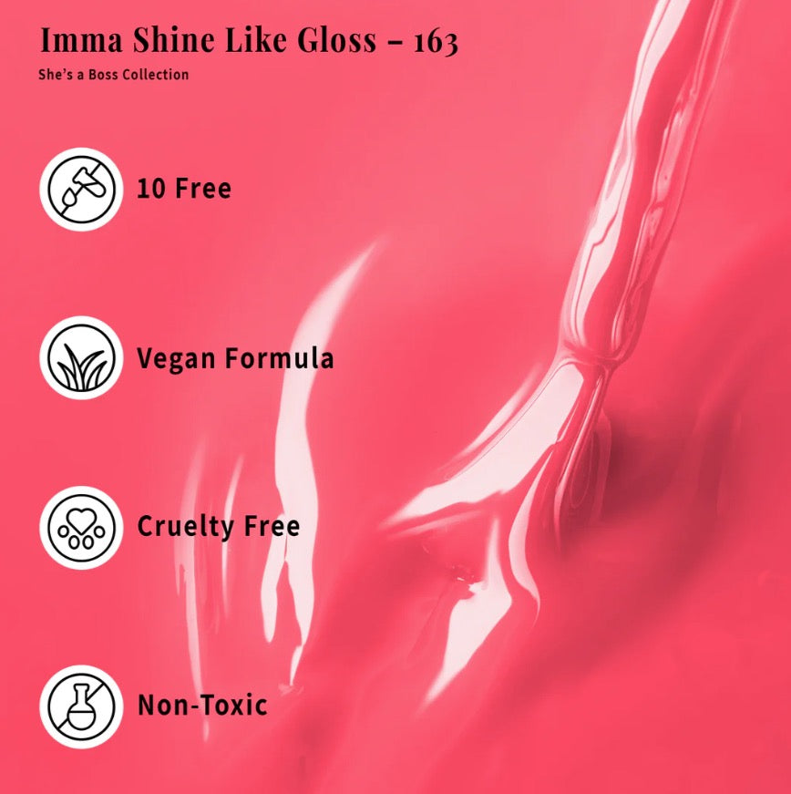 Imma Shine Like Gloss - 163